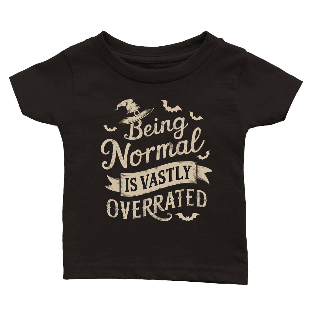 415. Being Normal Is Vastly Overrated Classic Baby Crewneck T-shirt
