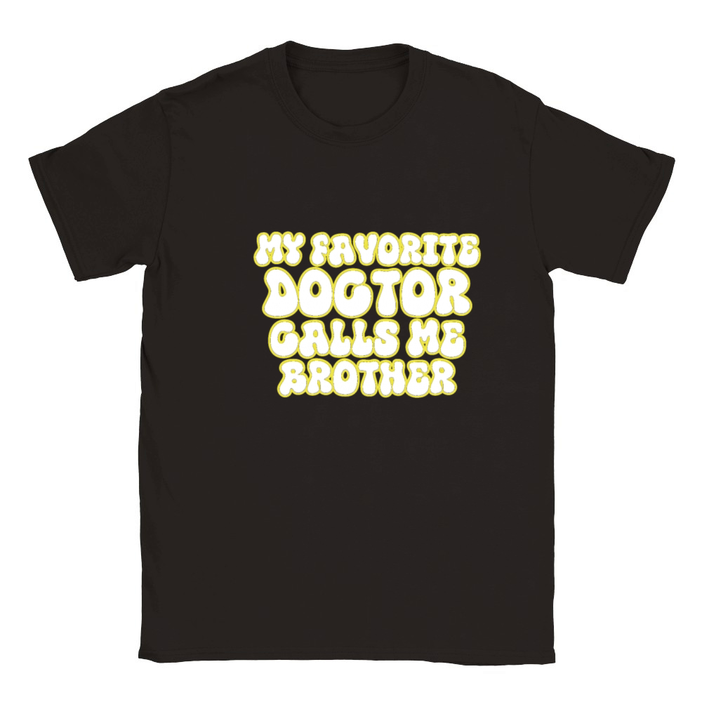 My Favorite Doctor Calls Me brother Doctors Day q Classic Kids Crewneck T-shirt
