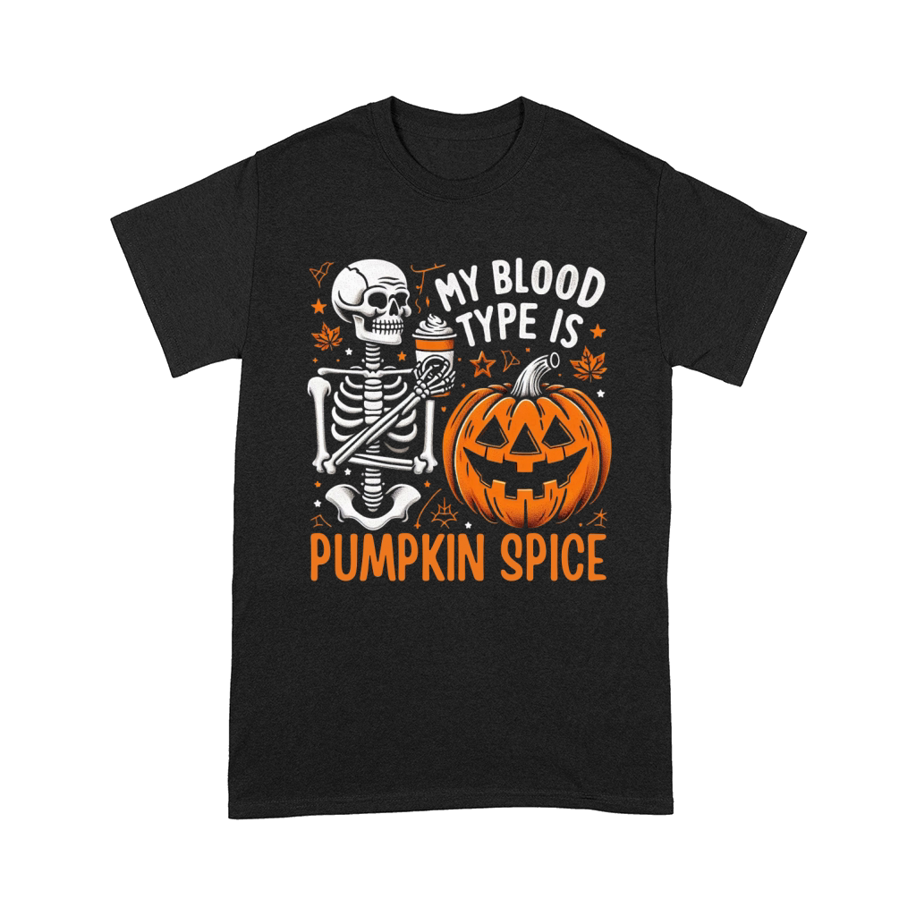 My Blood Type is Pumpkin Spice Comfort T-shirt