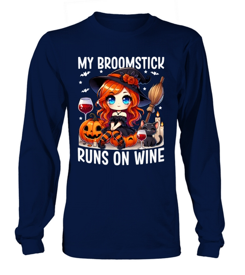 My Broomstick Runs On Wine Long sleeved Unisex
