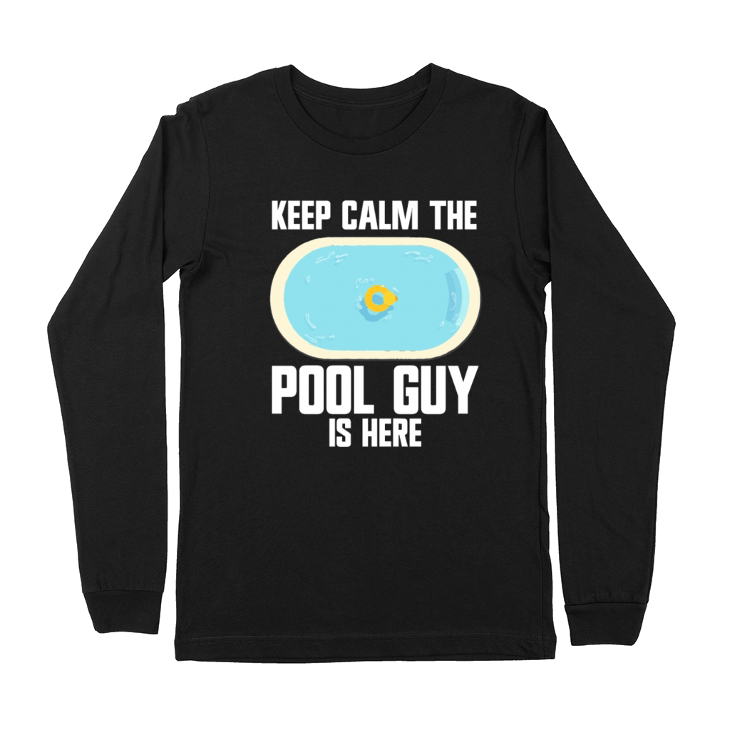 Pool Cleaner Keep Calm The Pool Guy Is Here Premium Long Sleeve