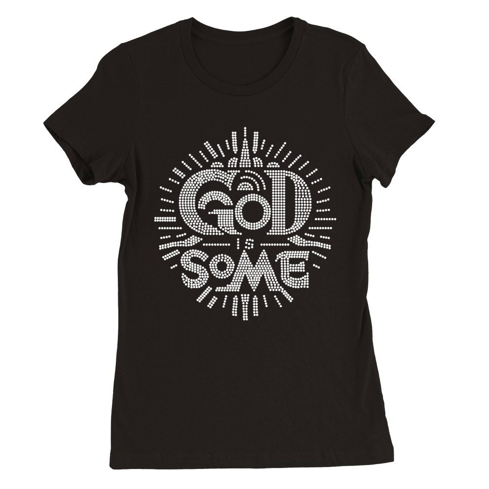God some Premium Womens Crewneck T-shirt