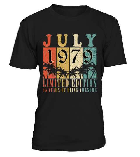 45th birthday 45 years July 1979 T-Shirt Unisex