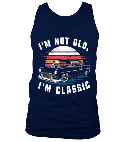 Im Not Old Im Classic Vintage Retro Car Lover Tank Top Unisex