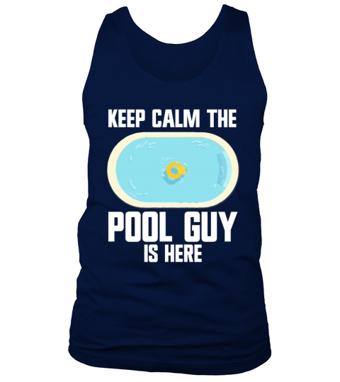 Pool Cleaner Keep Calm The Pool Guy Is Here Tank Top Unisex
