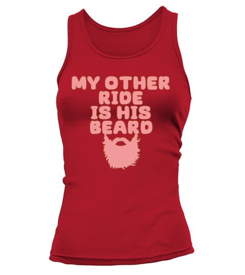 my other ride is here is his beard Tank top Woman