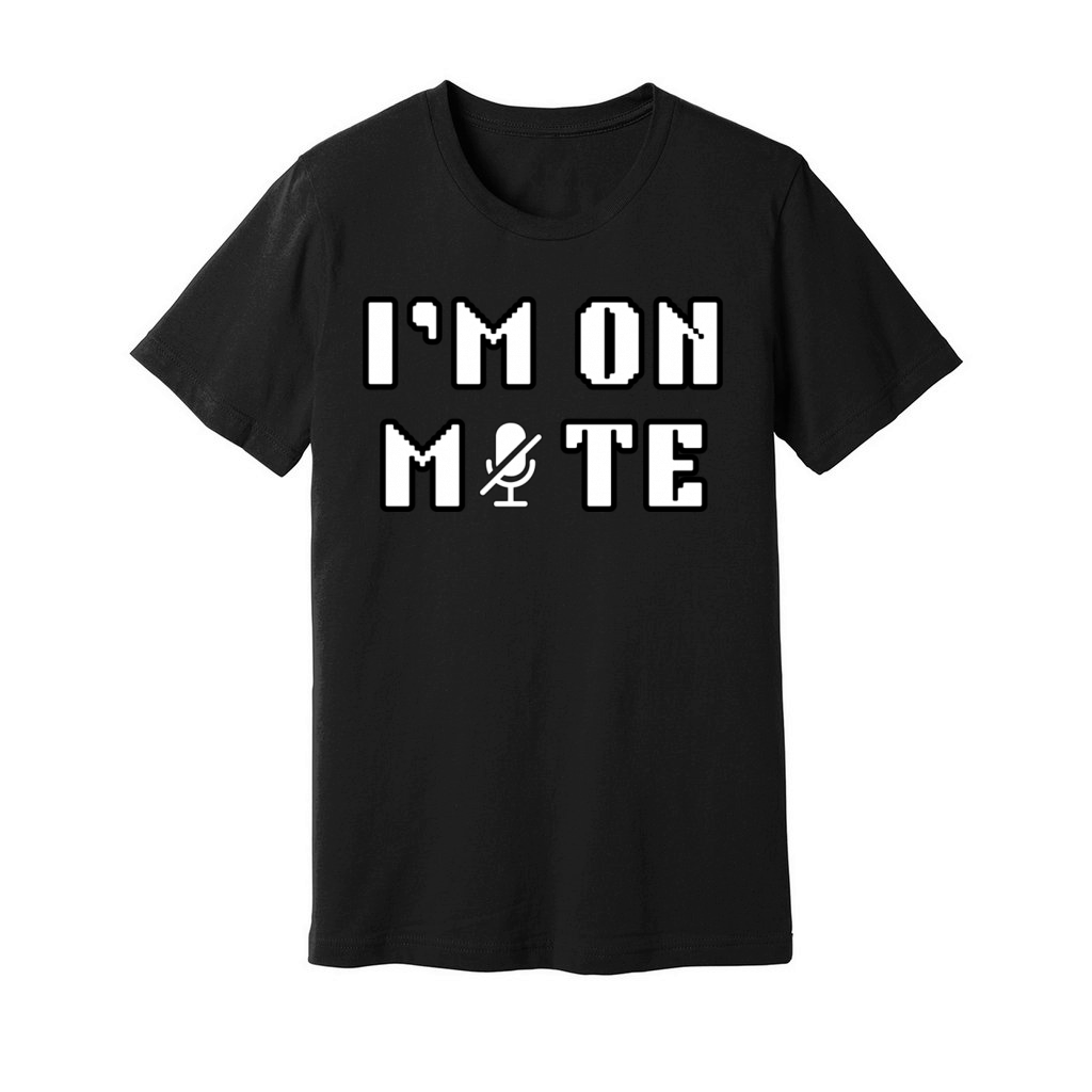 funny i m on mute Unisex Jersey Tee