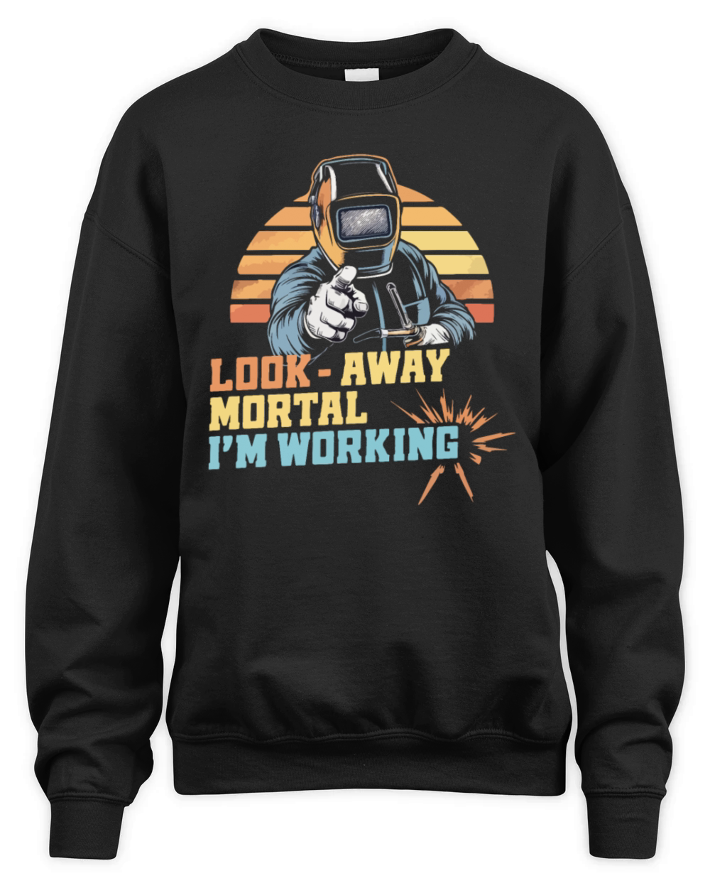 Funny Welding Look Away Mortal Im Working Unisex Premium Crewneck Sweatshirt