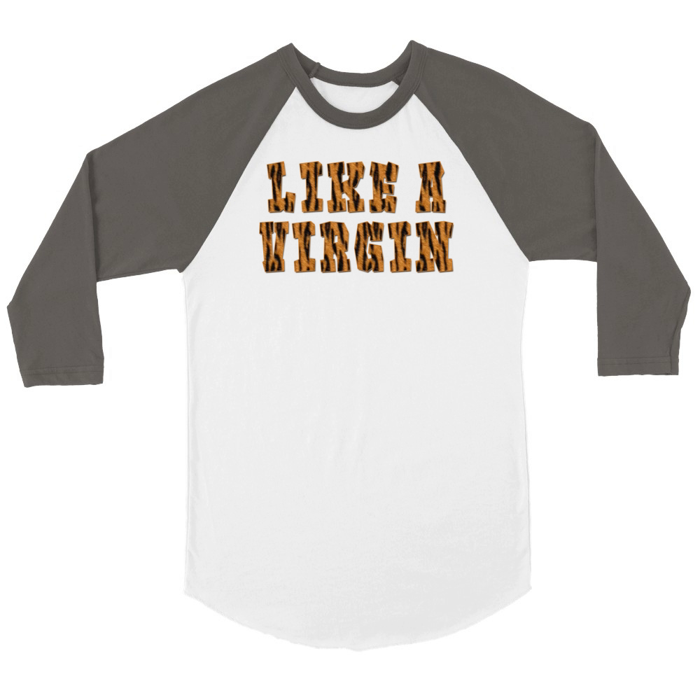 Like a Virgin Tiger Print Sarcastic Unisex ¾ sleeve Raglan T-shirt