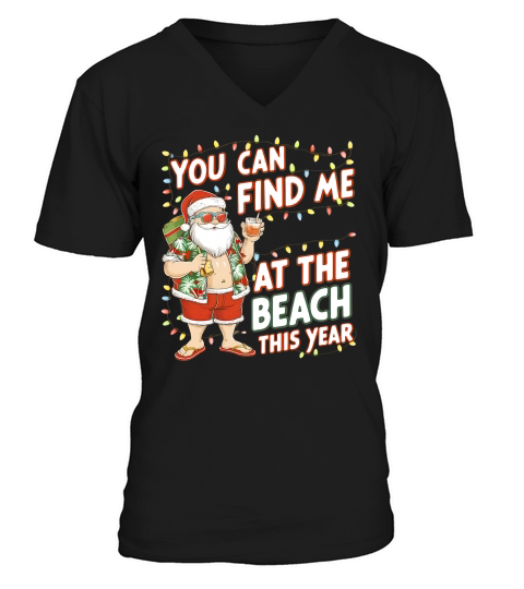You can find me at the beach this year V-Neck T-shirt