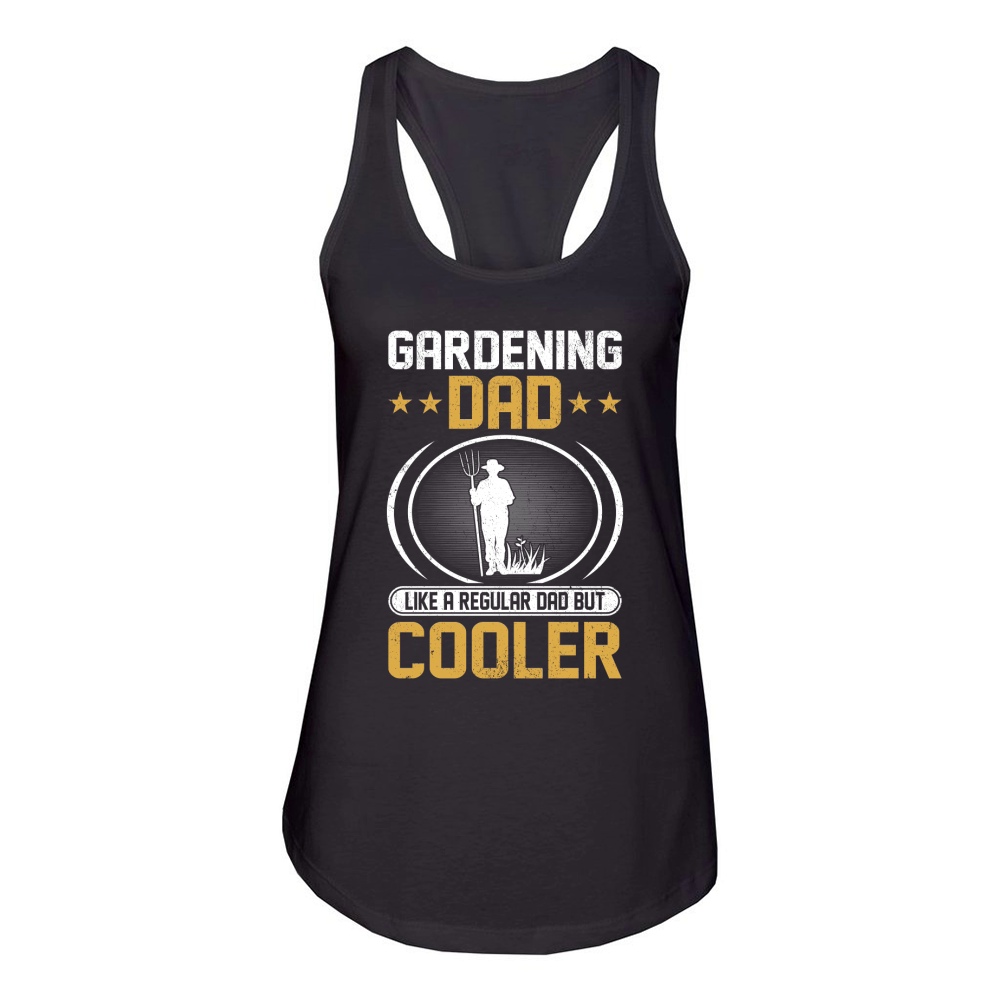 Gardening dad like a regular Dad But Cooler 02 Women's Racerback Tank