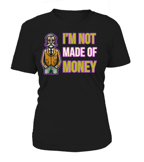 Funny "Im Not Made of Money" Retro Cartoon Design Women's T-Shirt