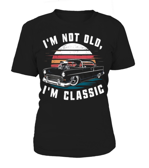 Im Not Old Im Classic Vintage Retro Car Lover Women's T-Shirt