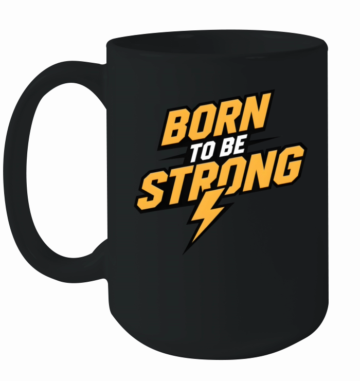 Born to be strong 1 Ceramic Mug