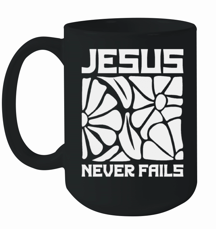 Jesus Never Fails - Christian Quote Ceramic Mug