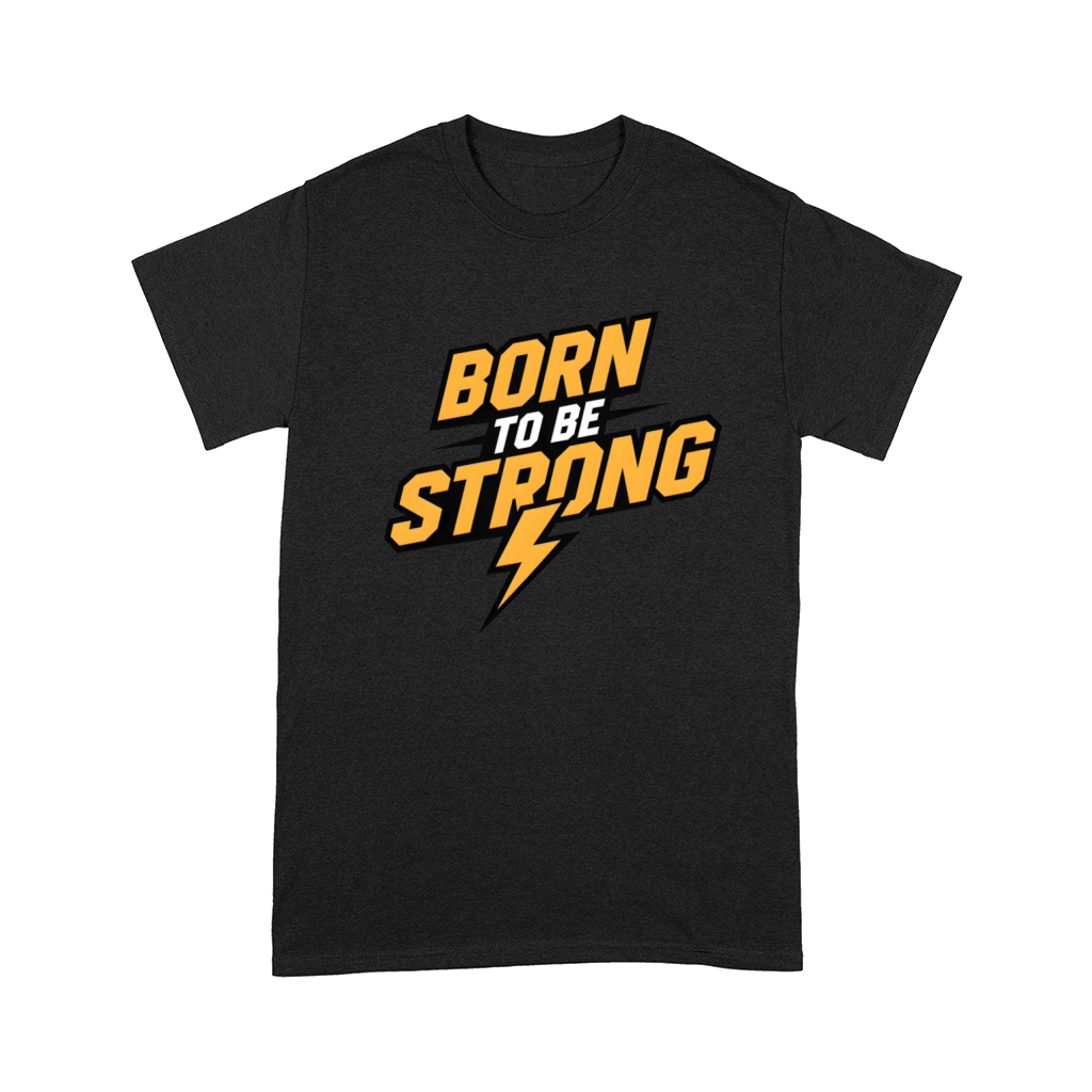 Born to be strong 1 Comfort T-shirt