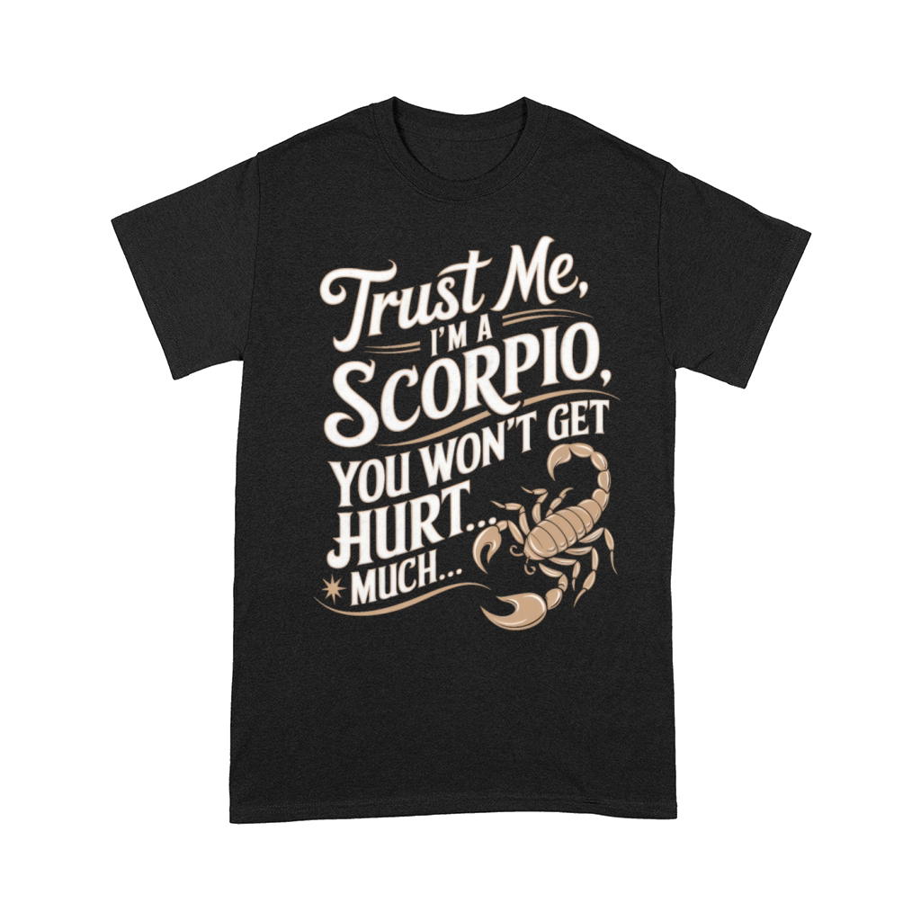 Scorpio Funny Quote Comfort T-shirt