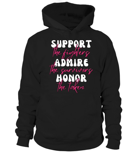 Support The Fighters Admire The Survivors Hoodie Unisex