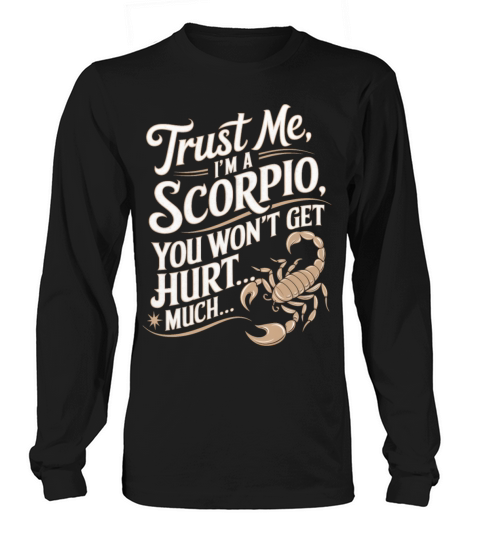 Scorpio Funny Quote Long sleeved Unisex
