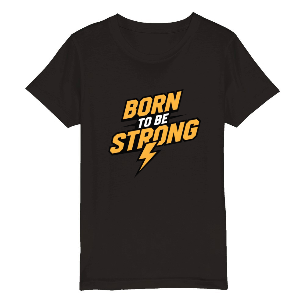 Born to be strong 1 Organic Kids Crewneck T-shirt