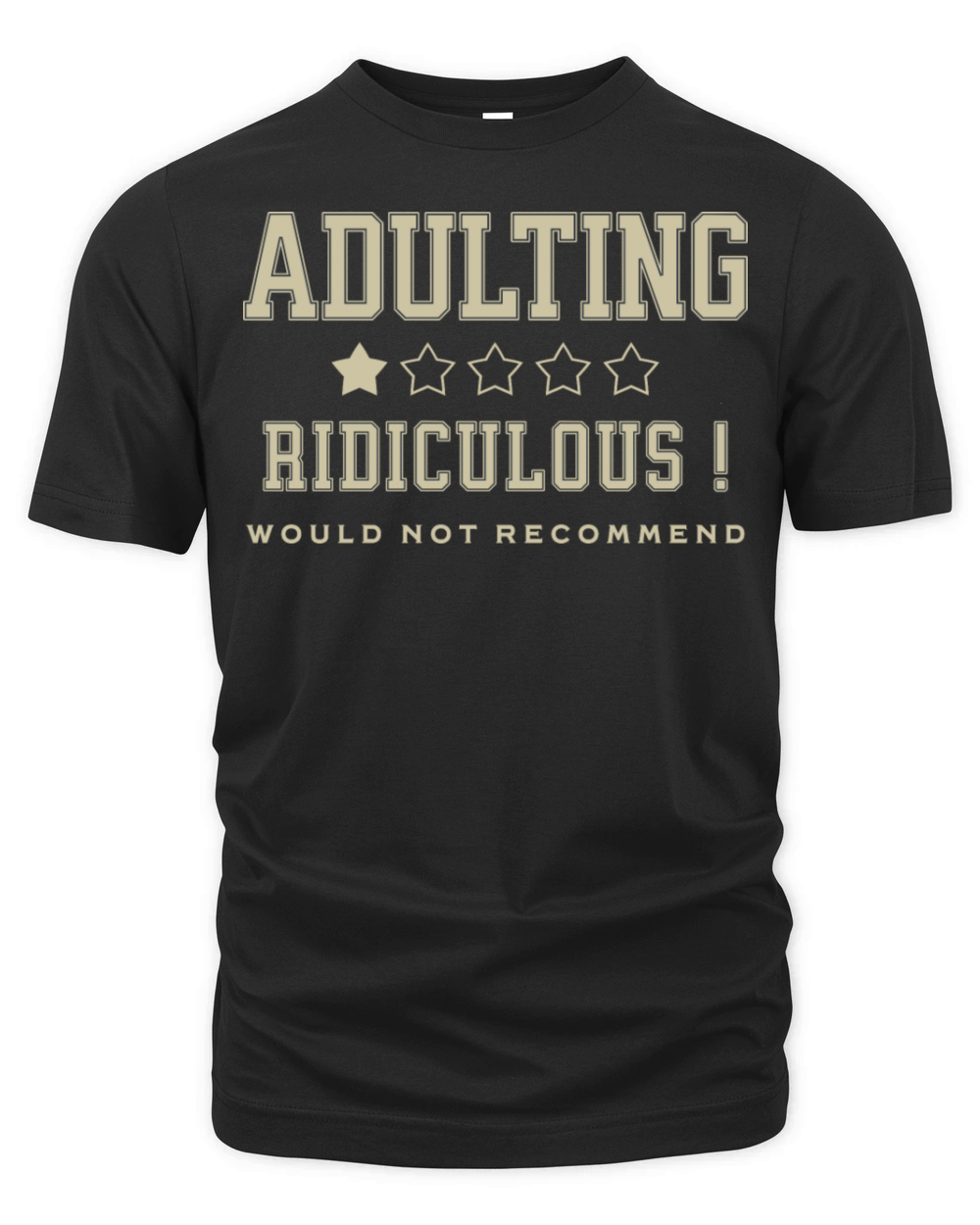 Adulting Ridiculous Would Not Recommend Humorous Organic Unisex T-shirt