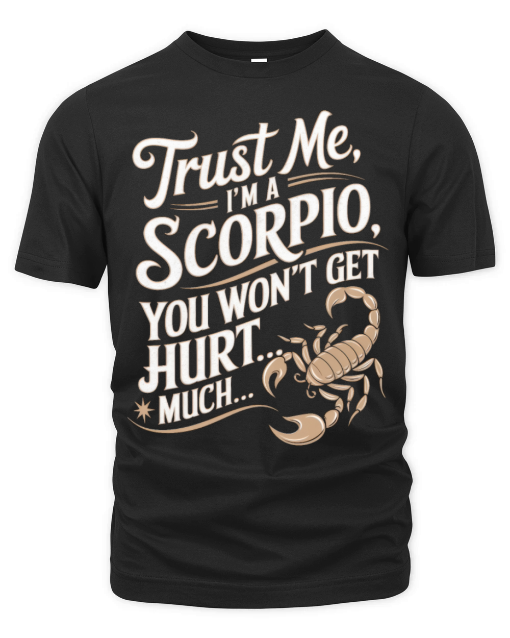 Scorpio Funny Quote Organic Unisex T-shirt