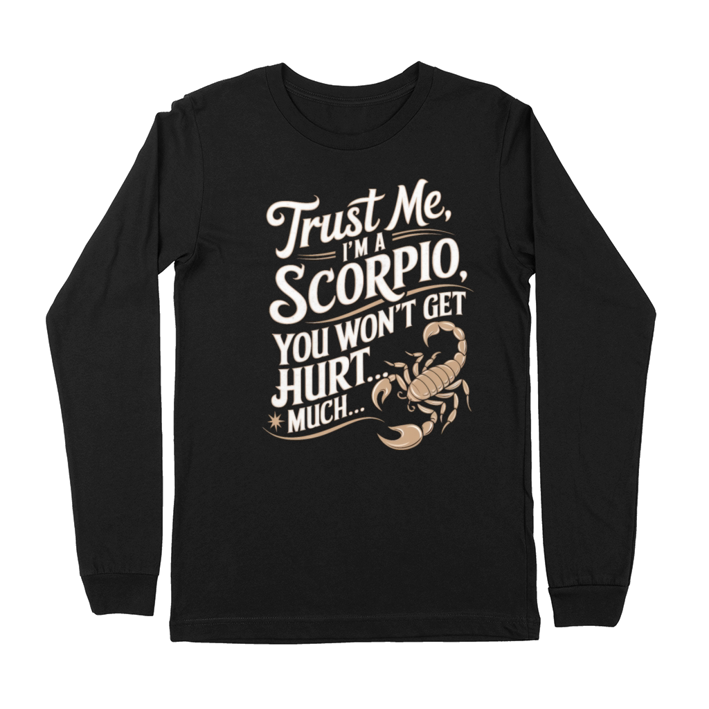 Scorpio Funny Quote Premium Long Sleeve