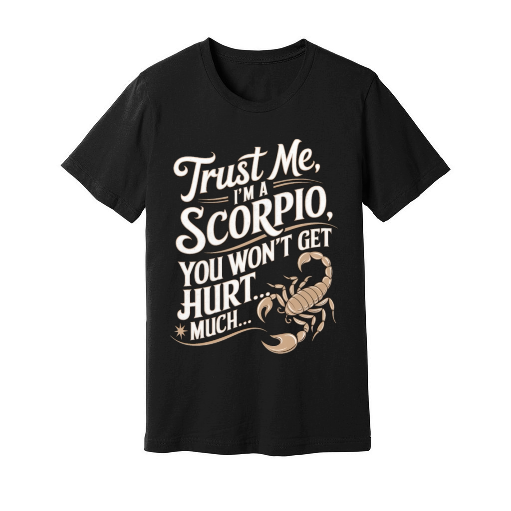 Scorpio Funny Quote Unisex Jersey Tee