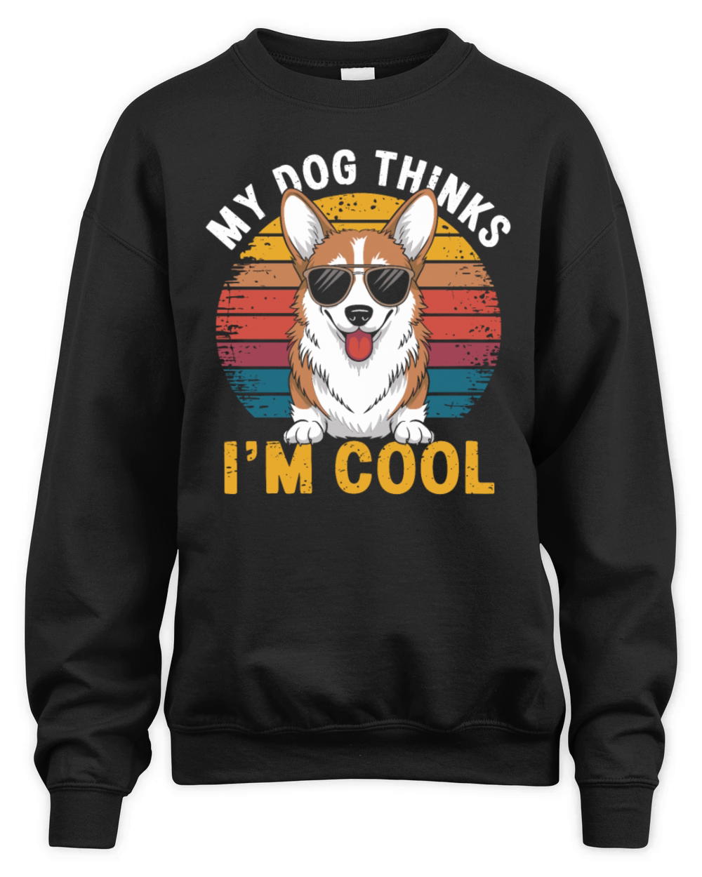Corgi My Dog Thinks Im Cool Unisex Premium Crewneck Sweatshirt