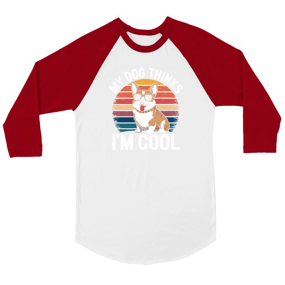 Corgi My Dog Thinks Im Cool Unisex ¾ sleeve Raglan T-shirt