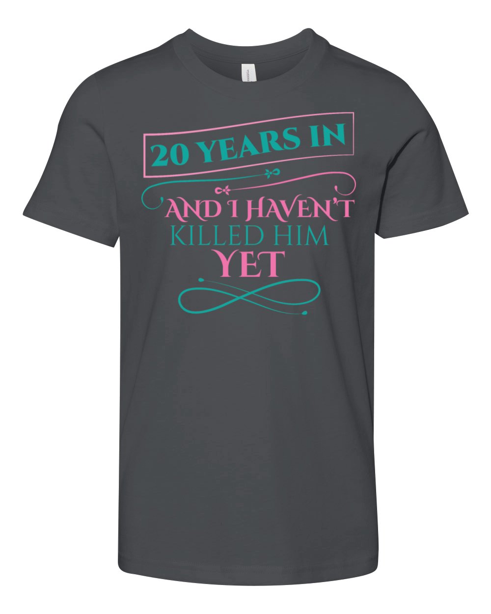 20 Years In And I Havent Killed Him Yet Youth Unisex Jersey Tee