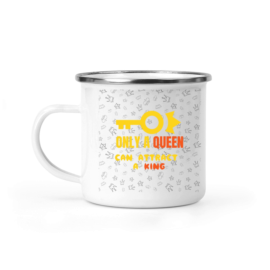 Only A Queen Can Attract A King Camping Mug