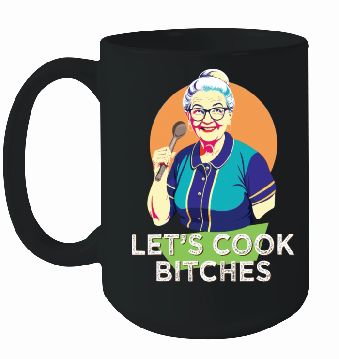 Lets cook bitches Ceramic Mug