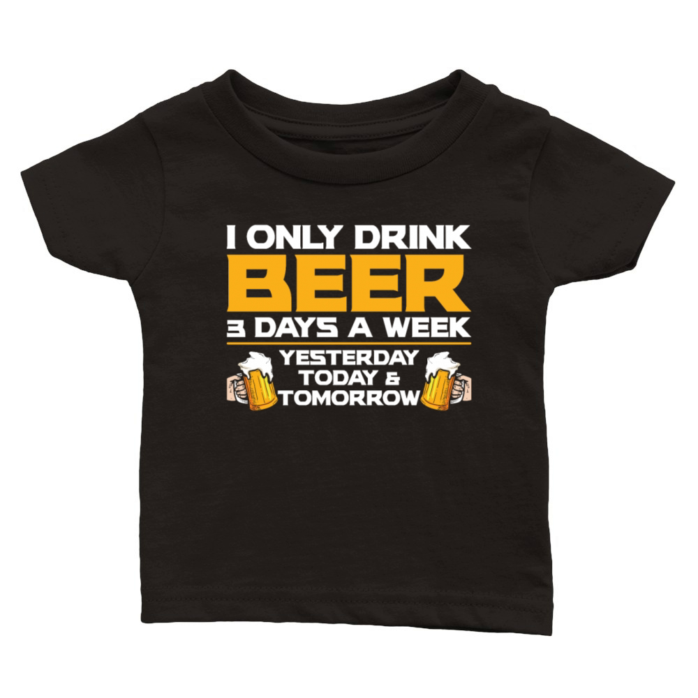 Drink Beer 3 Days a Week Tee Classic Baby Crewneck T-shirt