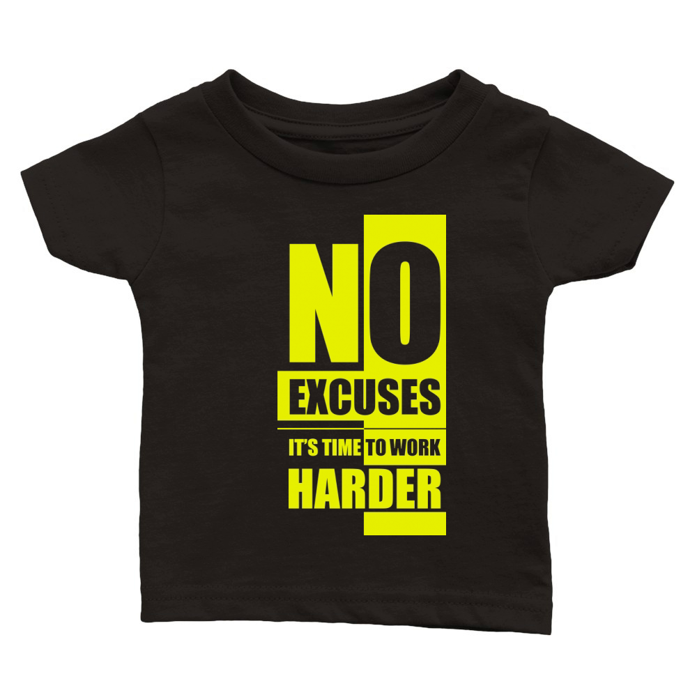 No Excuses Work Harder Motivation Classic Baby Crewneck T-shirt