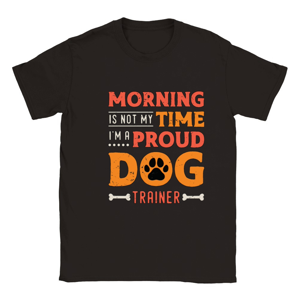Dog Trainer Morning Is Not My Time Loves Dog Sport Classic Kids Crewneck T-shirt