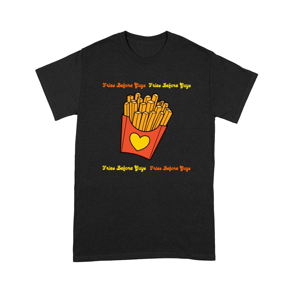 Fries Before Guys Funny Food Lover Design Comfort T-shirt