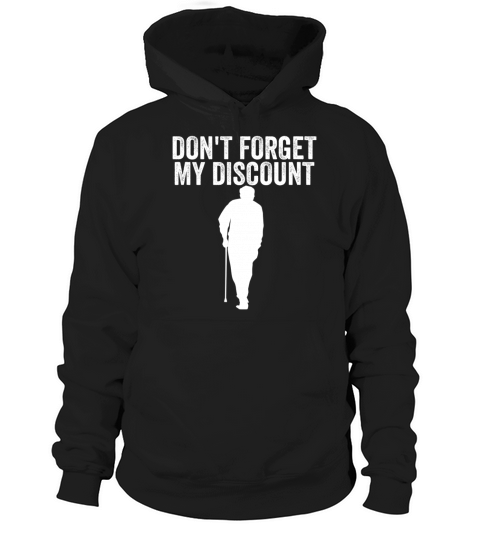 Dont Forget My Discount Elderly Old People Senior Hoodie Unisex