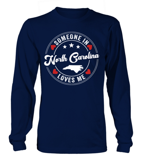 Someone In North Carolina Loves Me Long sleeved Unisex