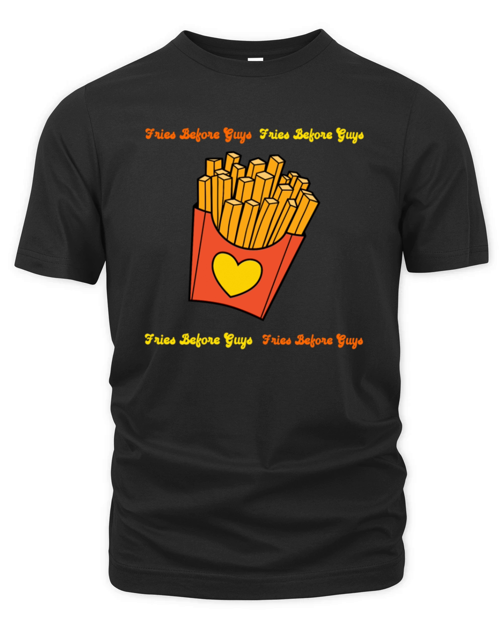 Fries Before Guys Funny Food Lover Design Organic Unisex T-shirt