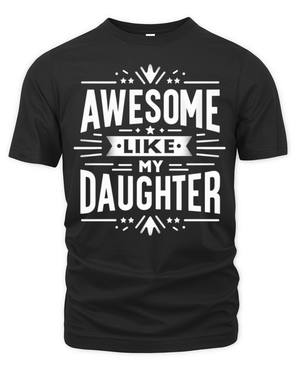 funny my daughters quotes AWESOME LIKE MY DAUGHTE Organic Unisex T-shirt