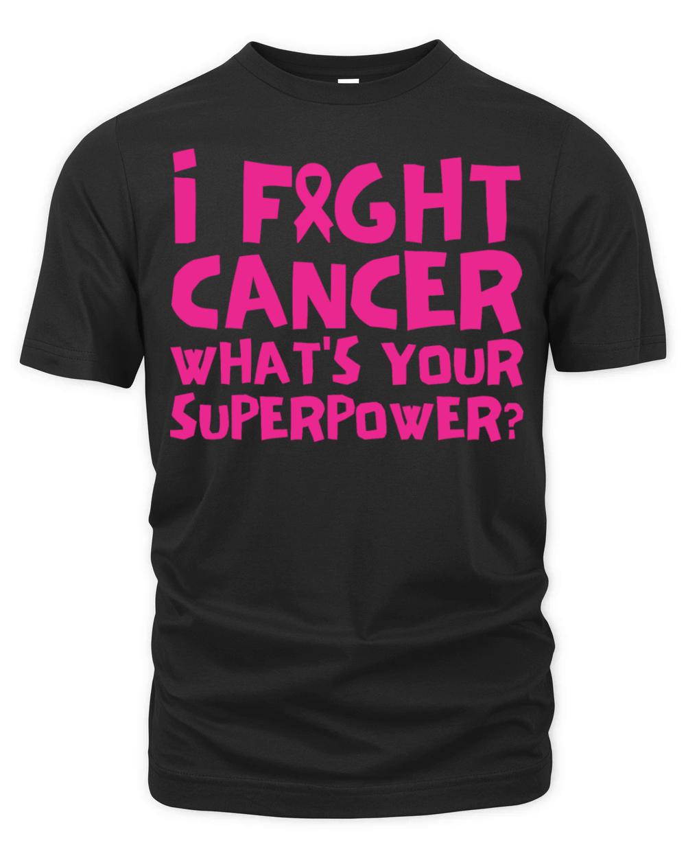 I Fight Cancer Whats Your Superpower Organic Unisex T-shirt