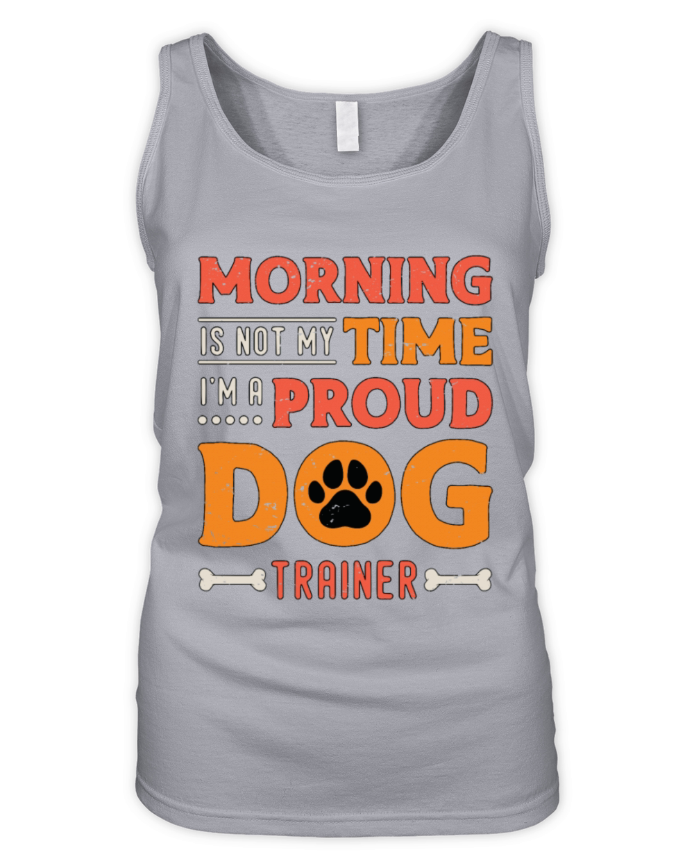 Dog Trainer Morning Is Not My Time Loves Dog Sport Organic Women's Tank Top