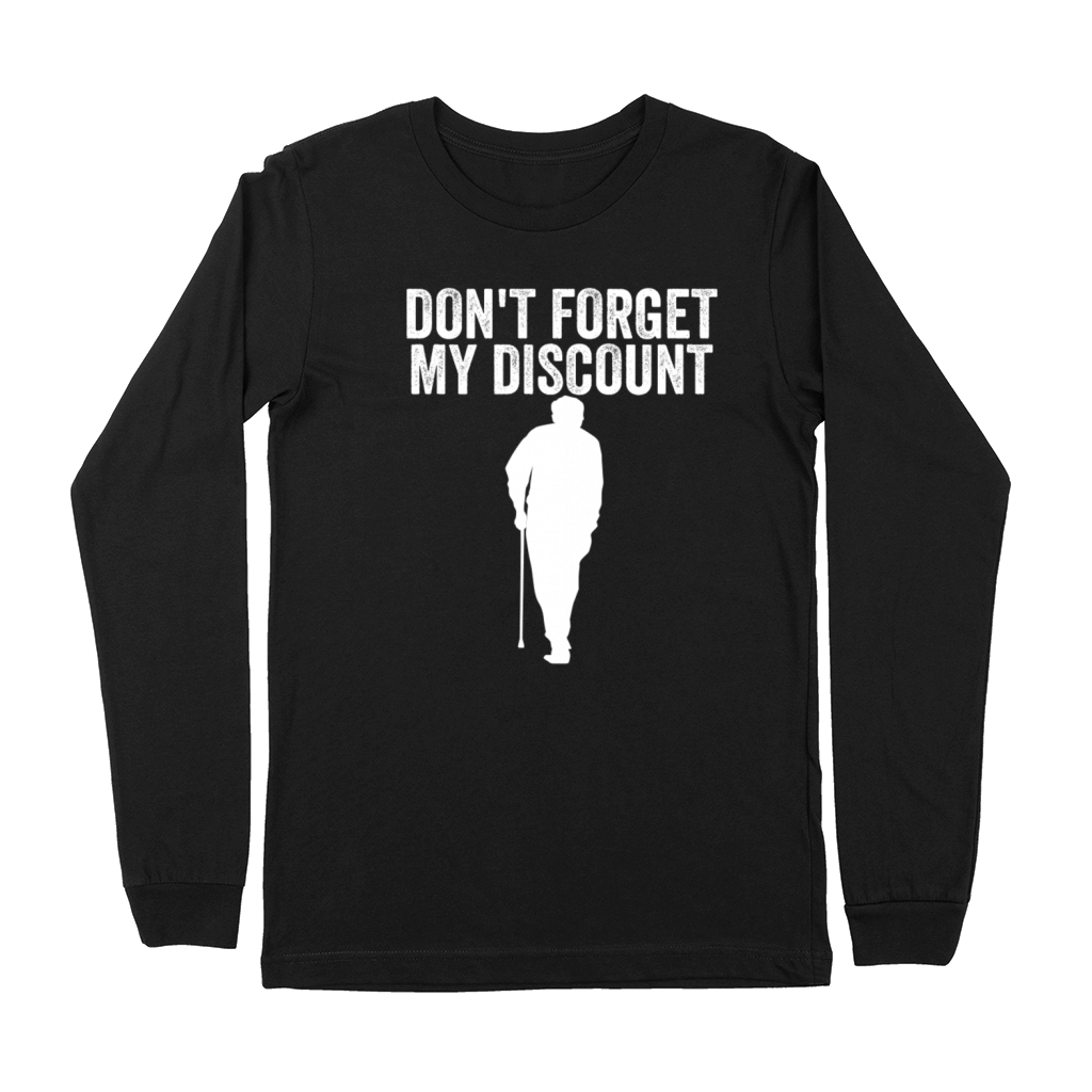 Dont Forget My Discount Elderly Old People Senior Premium Long Sleeve