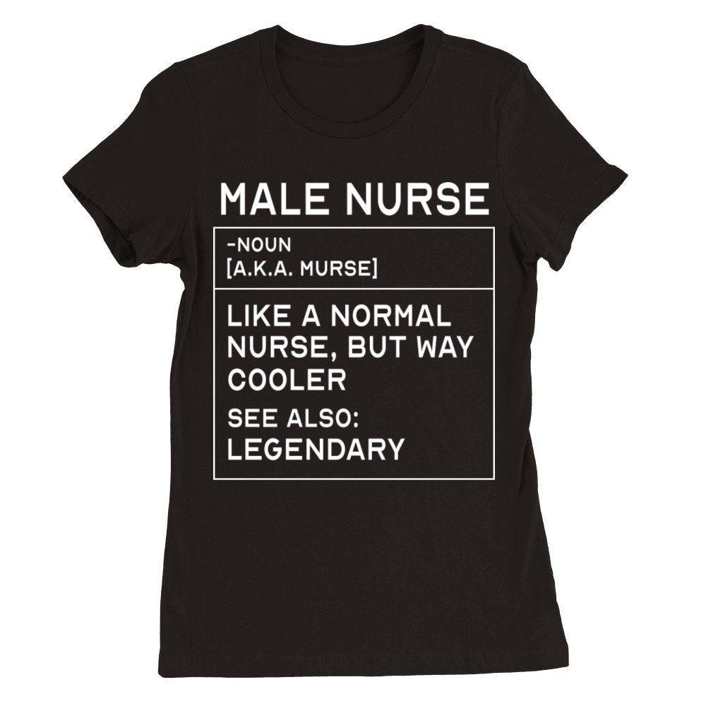 Male Nurse Definition Registered Nurse For Men Premium Womens Crewneck T-shirt