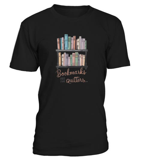 Bookmarks are for quitters T-Shirt Unisex
