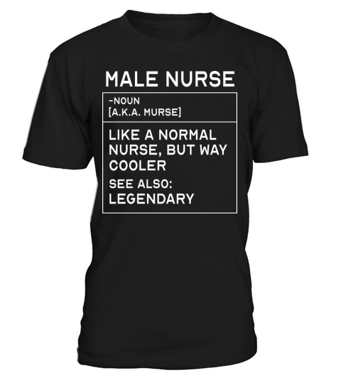 Male Nurse Definition Registered Nurse For Men T-Shirt Unisex