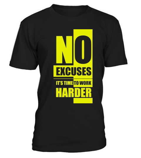 No Excuses Work Harder Motivation T-Shirt Unisex