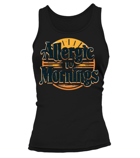 Allergic to Mornings Funny Retro Vintage Design Tank top Woman
