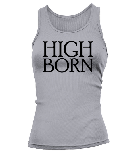 High Born Funny Royalty Cosplay Matching High Born Tank top Woman